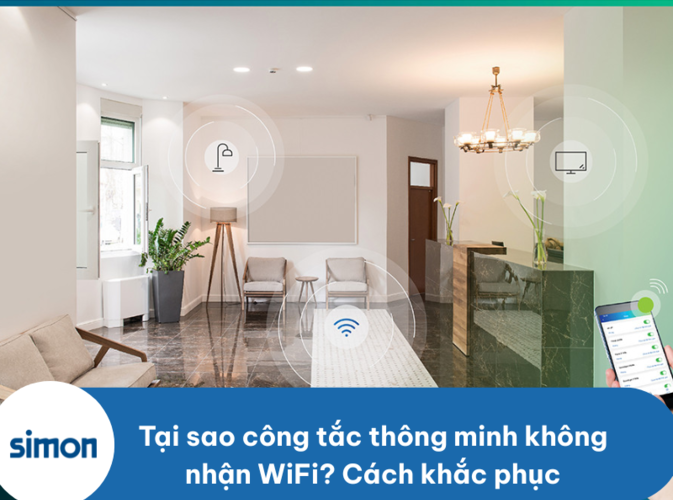 Tại sao công tắc thông minh không nhận WiFi? Cách khắc phục
