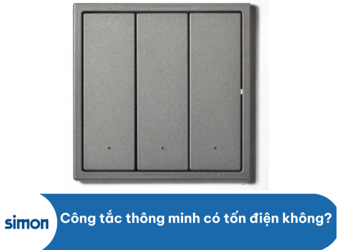 Công tắc thông minh có tốn điện không?