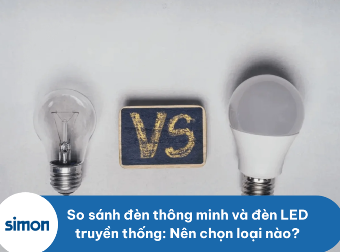 So sánh đèn thông minh và đèn LED truyền thống: Nên chọn loại nào?