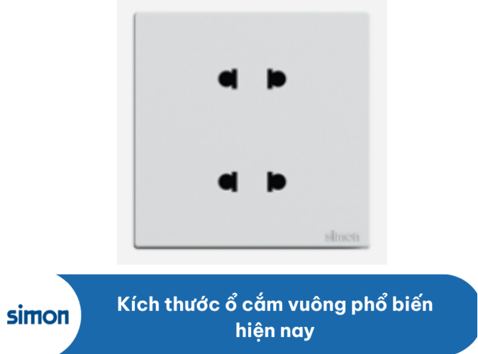 Kích thước ổ cắm vuông phổ biến hiện nay