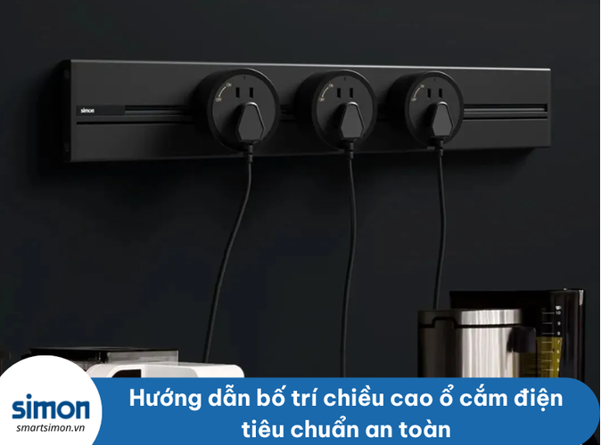 Hướng dẫn bố trí chiều cao ổ cắm điện tiêu chuẩn an toàn