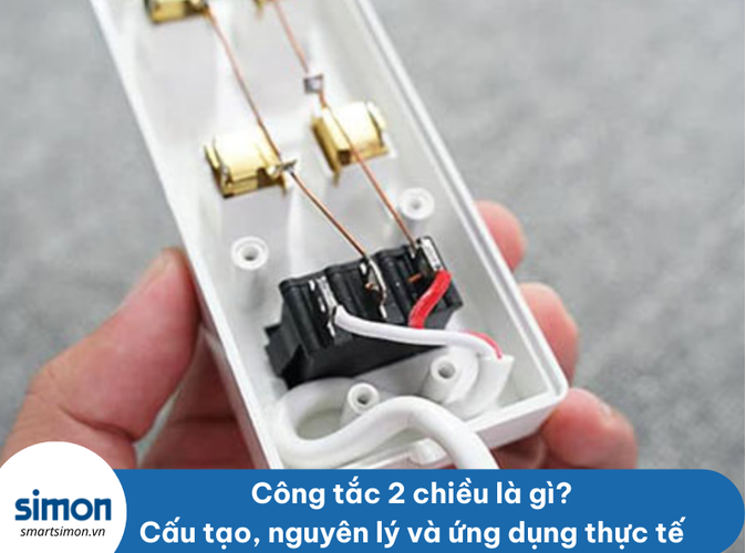 Công tắc 2 chiều là gì? Cấu tạo, nguyên lý và ứng dụng thực tế