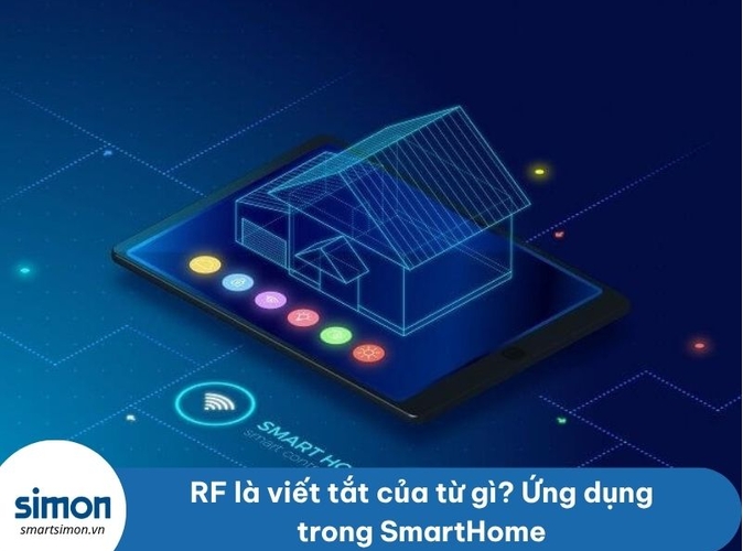 RF là viết tắt của từ gì? Ứng dụng trong SmartHome