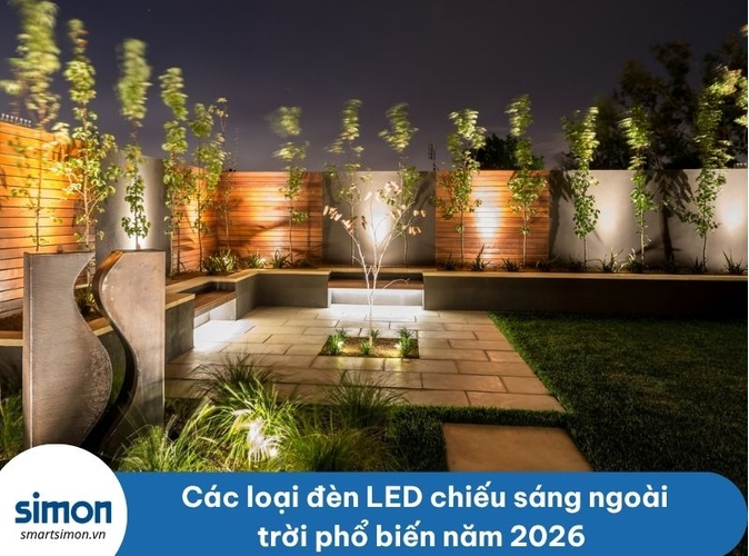 Các loại đèn LED chiếu sáng ngoài trời phổ biến năm 2026