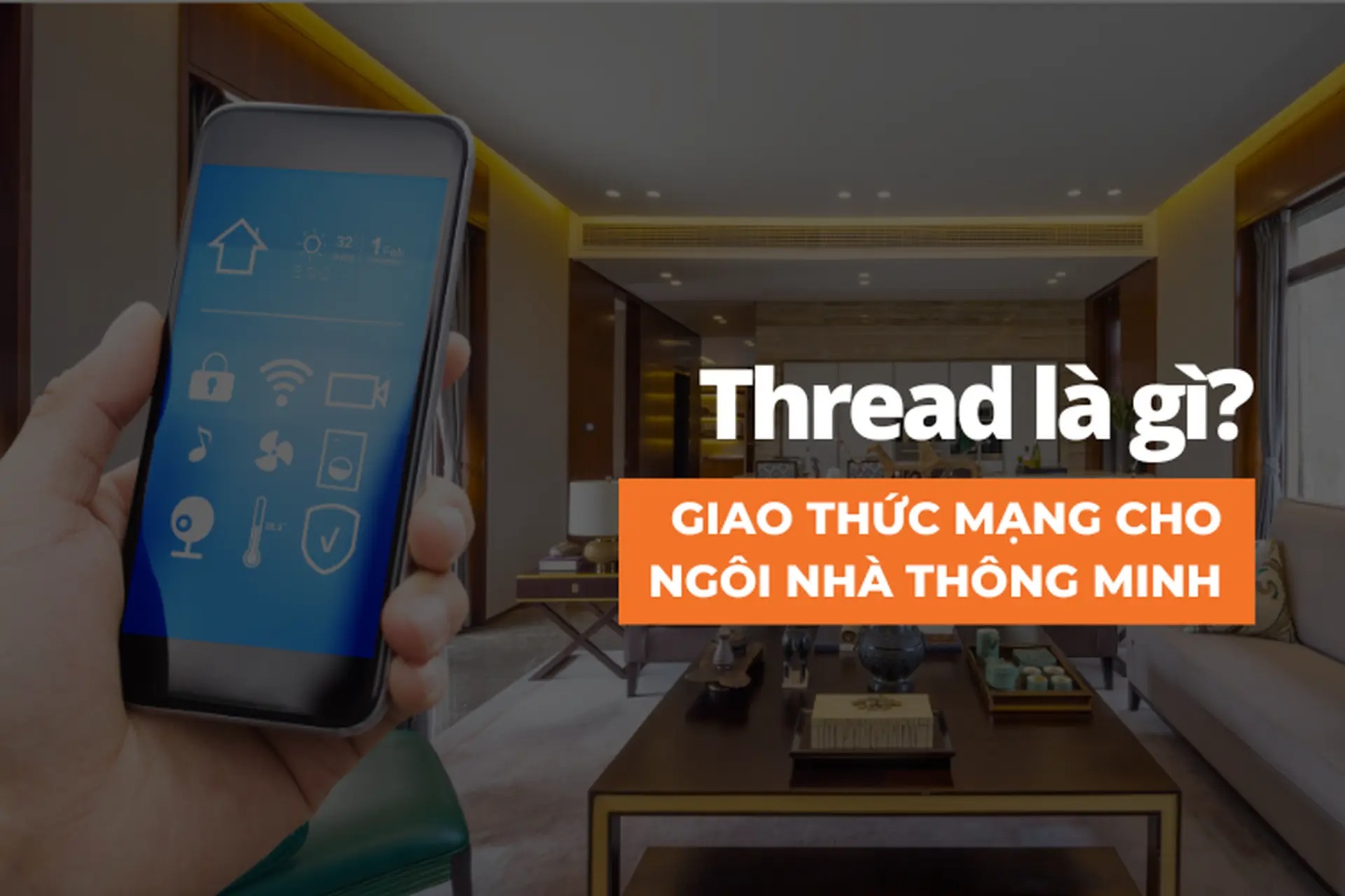 Công nghệ Thread trong Smart Home là gì