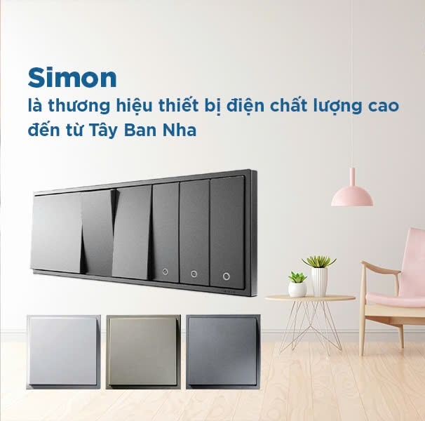 Thiết bị điện Simon là thương hiệu nổi tiếng toàn cầu có xuất xứ từ Tây Ban Nha